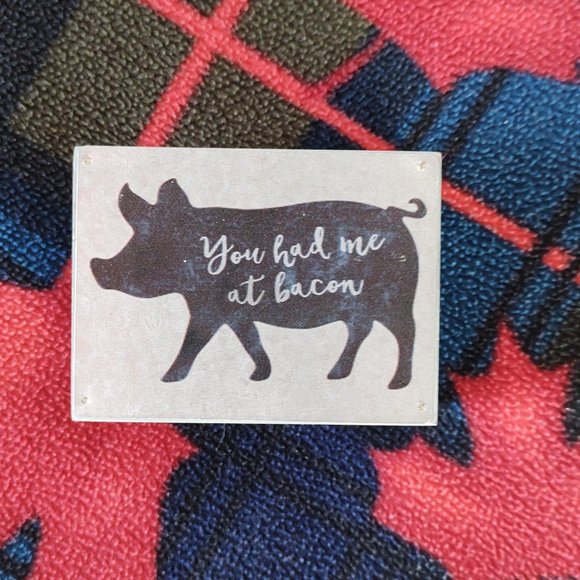 🌸 3 for $20 🌸 'You Had Me At Bacon' shelf sitter - Picture 2 of 3